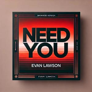 NEED YOU (Explicit)