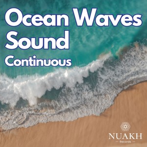 Deep Sleep Radiance - Ocean Waves for Sleeping, Pt 06 (Continuous)
