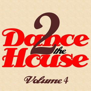 Dance 2 The House, Vol. 4