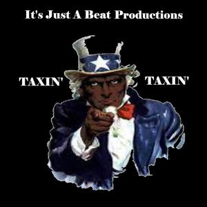 Taxin' (feat. Rob Ill & Tone Dash G)