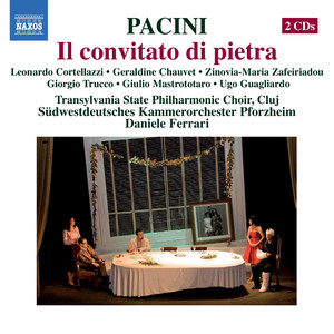 PACINI, G.: Convitato di pietra (Il) [Opera] [Cortellazzi, Chauvet, Zafeiriadou, Ferrari]