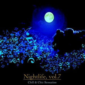 Nightlife, Vol. 7 - Chill & Chic Sensation