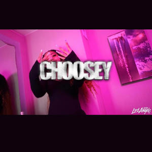 Choosey (Explicit)