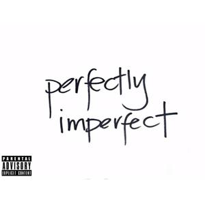 perfectly imperfect (Explicit)