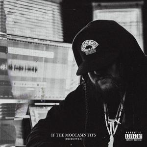 If The Moccasin Fits (Freestyle) (Explicit)
