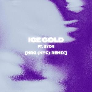 Ice Cold (feat. Syon) (NRG (NYC) Remix)
