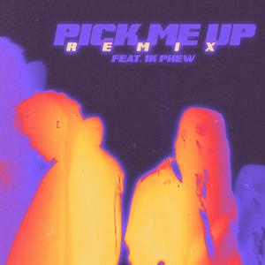 Pick me Up (feat. 1K Phew) (Remix)