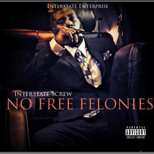 NO FREE FELONIES (Explicit)