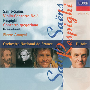 Saint-Saens: Violin Concerto No. 3 - Respighi: Concerto gregoriano, Poema autunnale