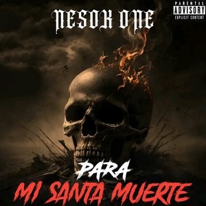 Para Mi Santa Muerte (Explicit)