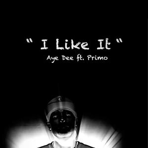 I Like It (feat. Primo) (Explicit)