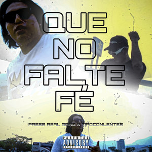Que No Falte Fé (Explicit)