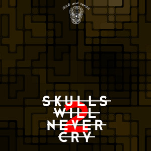 Skulls Will Never Cry 2