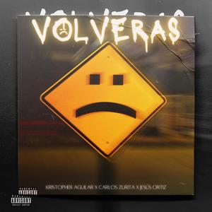 Volveras (feat. Carlos Zurita & Jesús Ortiz)