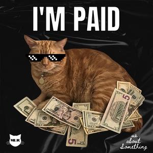 I'M PAID (Explicit)