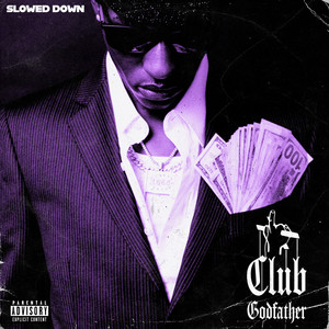 Club Godfather (Slowed Down) [Explicit]