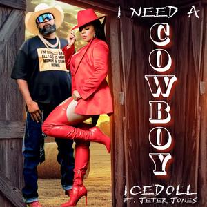 I need a Cowboy (feat. Jeter Jones) (Explicit)
