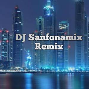 DJ Sanfonamix Remix (Explicit)