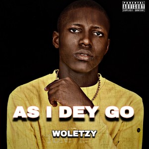 As I Dey Go (Explicit)