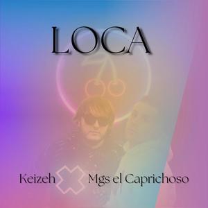 Loca (feat. Keizeh) (Explicit)