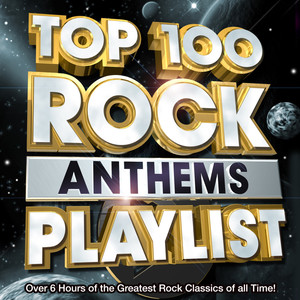 Top 100 Rock Anthems Playlist - over 6 Hours of the Greatest Rock Classics of All Time !