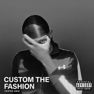 Custom The Fashion (Explicit)