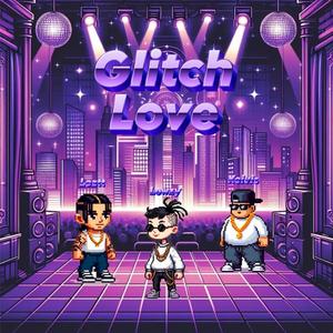Glitch Love (feat. loztt & keivis) [Explicit]