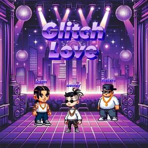 Glitch Love (feat. loztt & keivis) (Explicit)