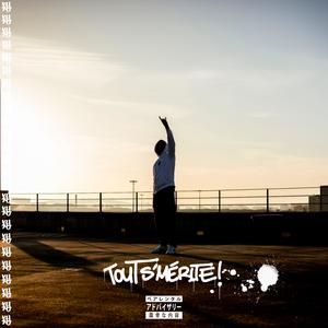 Tout s’mérite (Explicit)