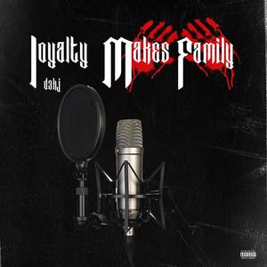 Loyalty Makes Family (Explicit)