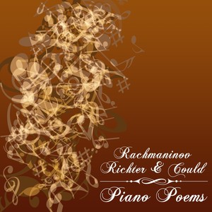 Piano Poems: Rachmaninov, Richter & Gould