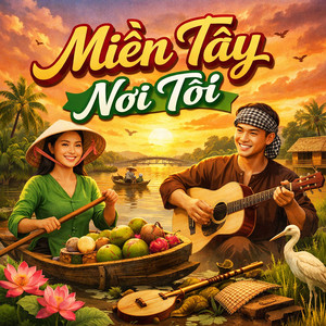 MIỀN TÂY NƠI TÔI