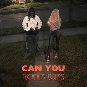 Can You Keep Up? (feat. Trap Chamberlin) [Explicit]