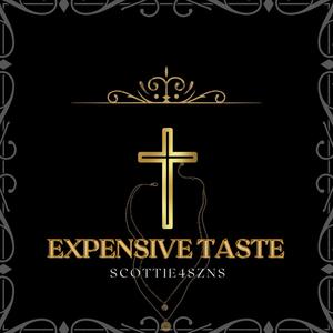 Expensive Taste