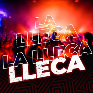 La Lleca (Explicit)