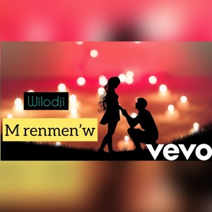 M renmen'w (WILODJI)