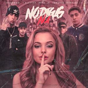 No Digas Na(feat. Gambrow, J.Blessed & Pato Jr)
