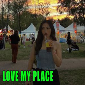 Love My Place (Explicit)