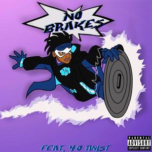 No Brakes (feat. 40 Twist) [Explicit]