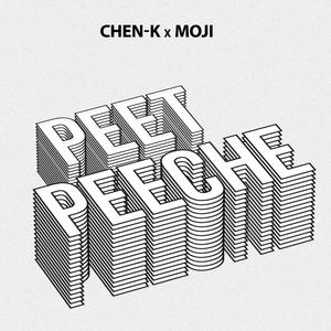 CHEN-K x MOJI - Peet Peeche