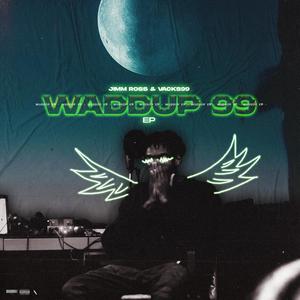 Waddup 99 (Explicit)