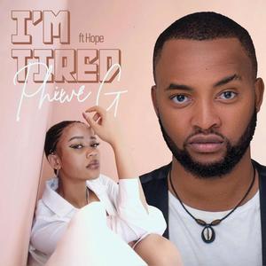 I'm Tired (feat. Hope Phenye)