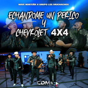 Echandome Un Perico y Chevrolet 4x4 (En Vivo)