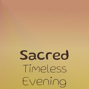 Sacred Timeless Evening