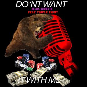 Don't Want It With Me (feat. DJ Triple Eight) [Explicit]