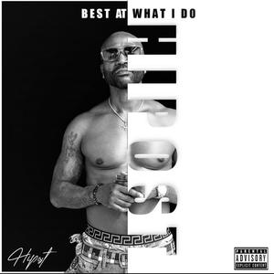 BEST AT WHAT I DO (Explicit)