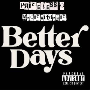 Better Days (feat. Priceless G) [Explicit]