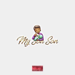 My Son Son (Explicit)