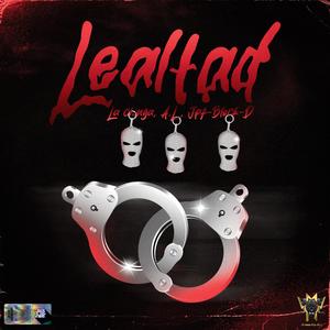 Lealtad (feat. LA CHINGA & JPF014) [Explicit]