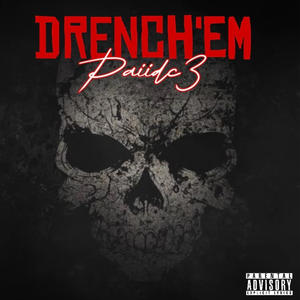 DRENCH'EM (feat. Baby Reap, baby bleed & lilchopss) (Explicit)